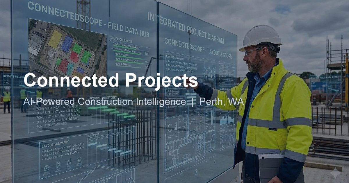 Connected Project Connected Projects — AI-Powered Construction Intelligence | Perth, WA